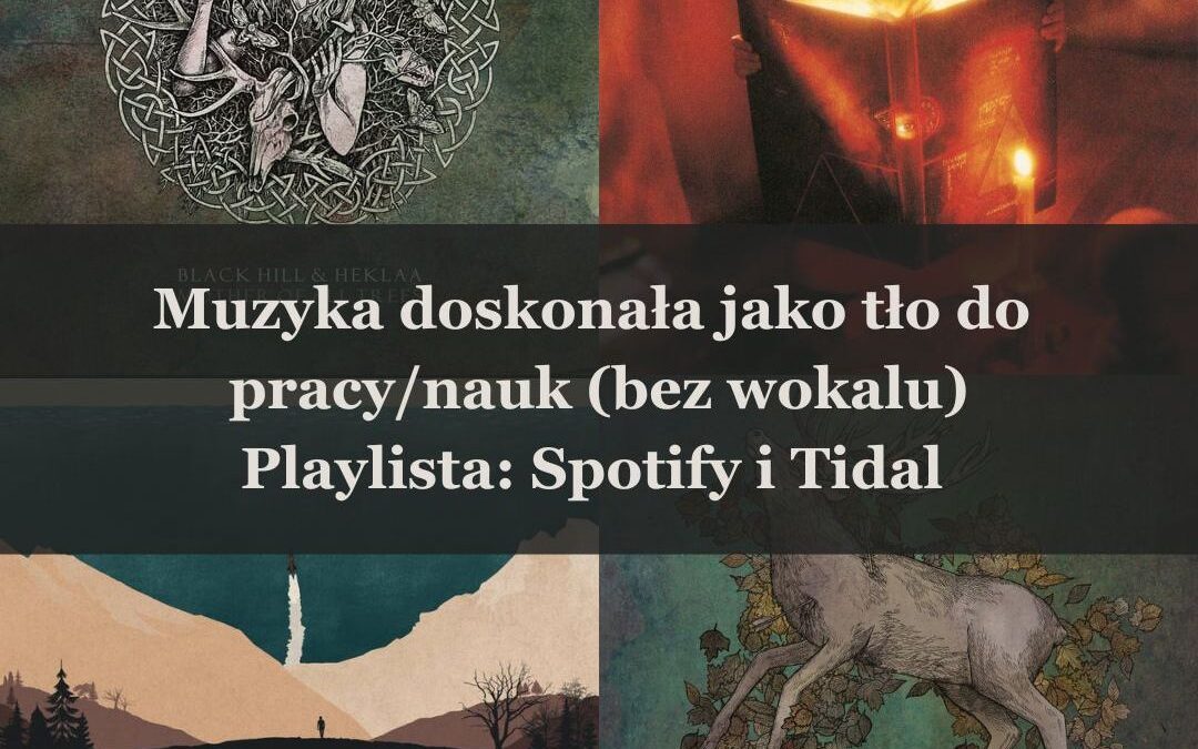 Muzyka ambientowa – 4 płyty idealne jako tło do pracy lub nauki (bez wokalu) – playlista Spotify i Tidal